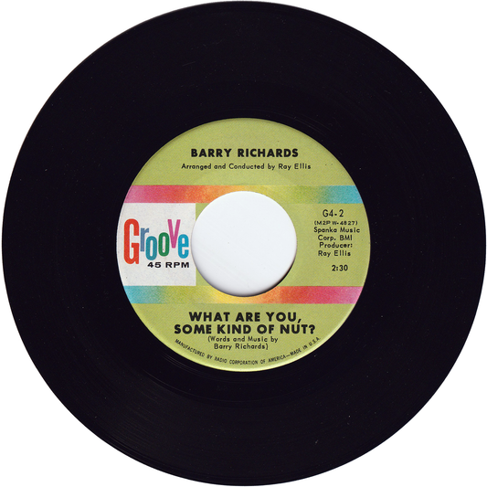 Barry Richards - What Are You, Some Kind Of Nut? / Last Night A Heart Was Broken