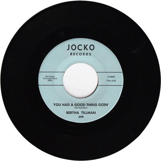 Bertha Tillman - You Had A Good Thing Goin' / What Am I Trying To Prove