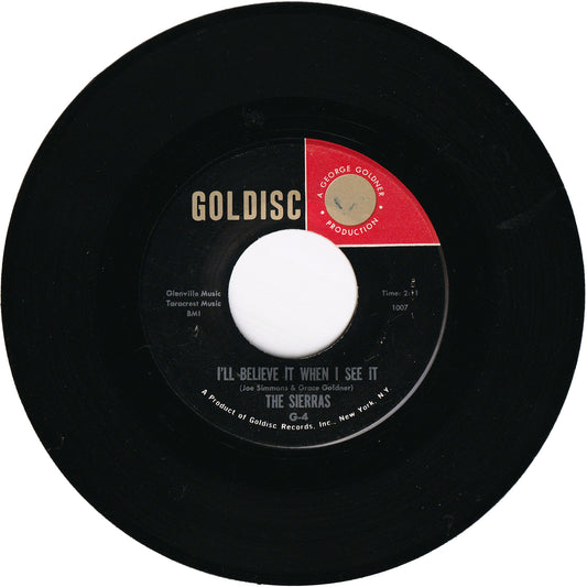The Sierras - I'll Believe It When I See It / I Should Have Loved You