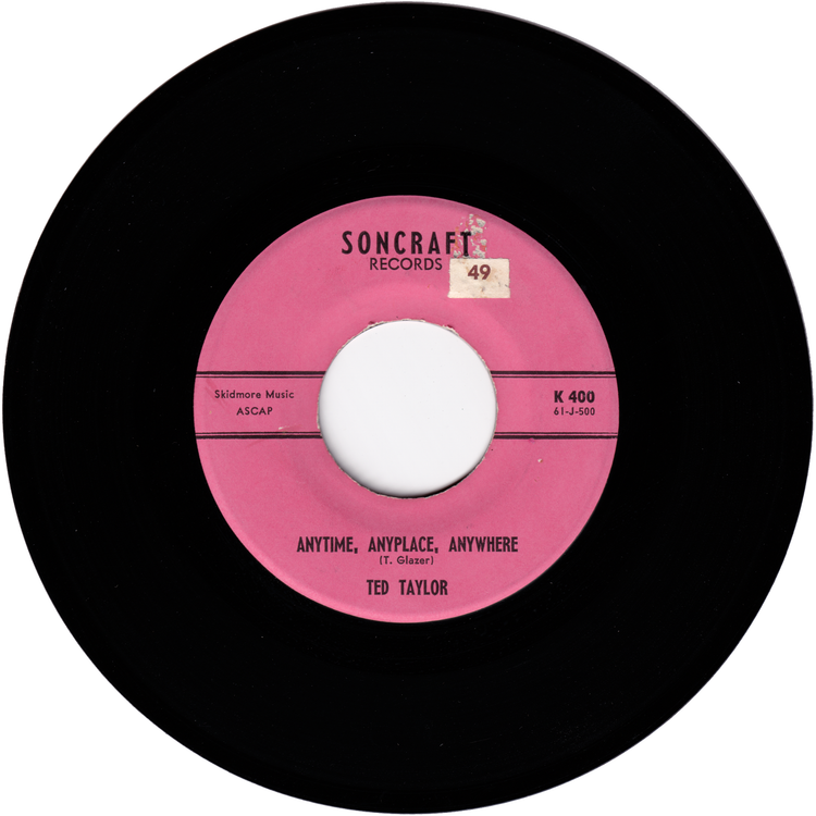 Ted Taylor - I Lost The Best Things I Ever Had / Anytime, Anyplace, Anywhere