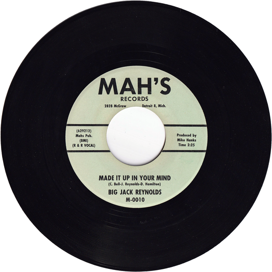Big Jack Reynolds - Made It Up In Your Mind / You Don't Treat Me Right