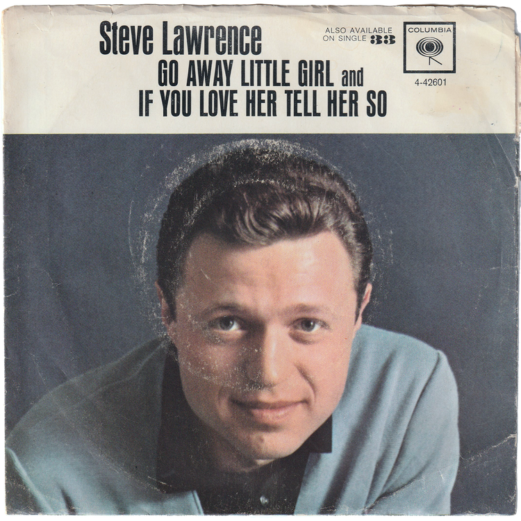 Steve Lawrence - Go Away Little Girl / If You Love Her Tell Her So (w/