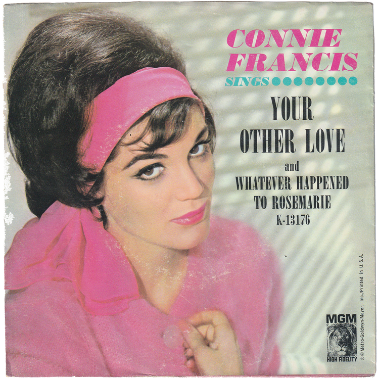 Connie Francis - Whatever Happened To Rosemarie / Your Other Love (w/PS)