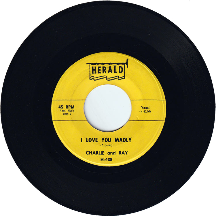 Charlie & Ray - I Love You Madly / You're To Blame (1st.press)