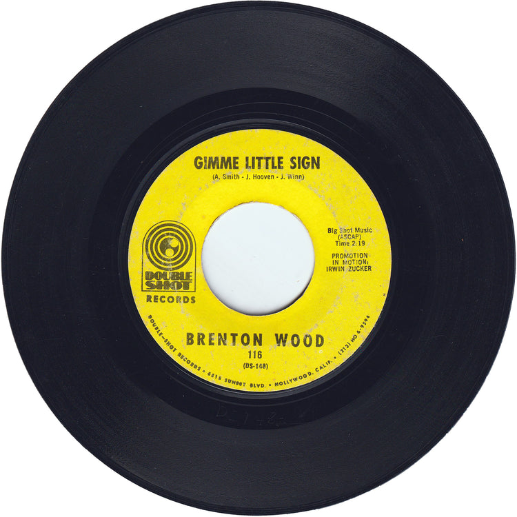 Brenton Wood - Gimme Little Sign / I Think You've Got Your Fools Mixed Up
