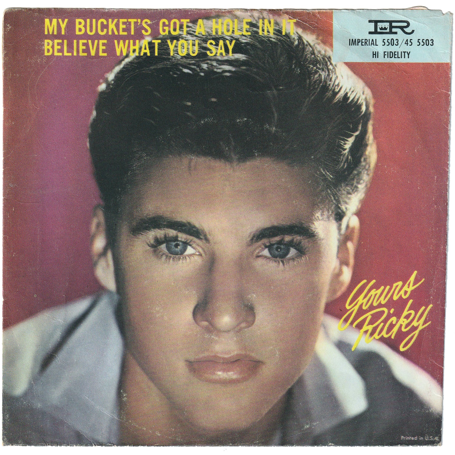Ricky Nelson Believe What You Say / My Bucket's Got A Hole In It (w