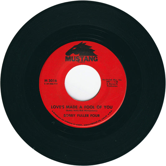 Bobby Fuller Four - Love's Made A Fool of You / Don't Ever Let Me Know