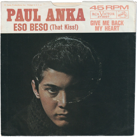Paul Anka - Eso Beso (That Kiss) / Give Me Back Heart (w/PS)
