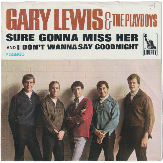 Gary Lewis & The Playboys - Sure Gonna' Miss Her / I Don't Wanna Say Goodnight (w/PS)