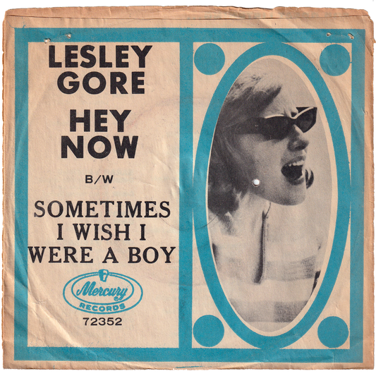 Lesley Gore - Sometimes I Wish I Were A Boy / Hey Now (w/PS)