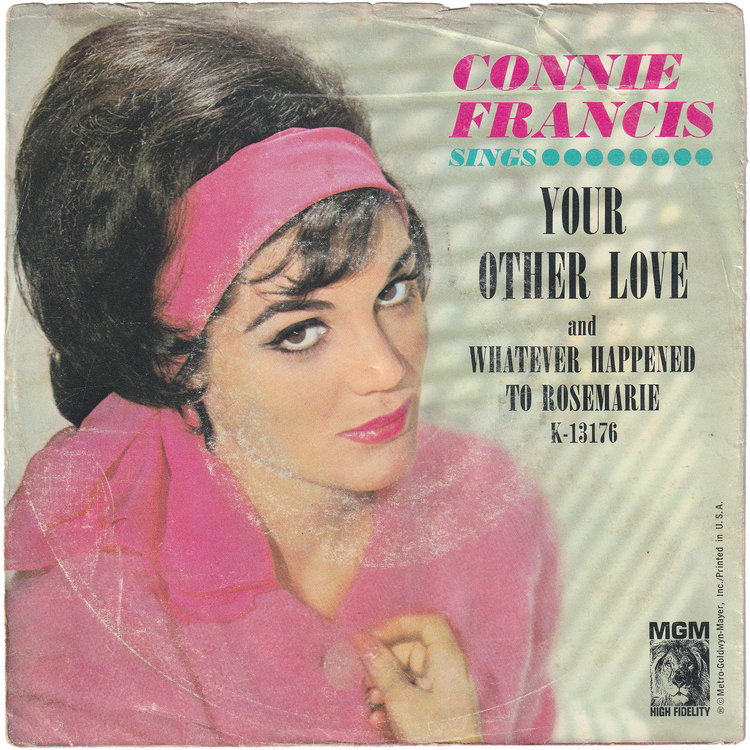 Connie Francis - Whatever Happened To Rosemarie / Your Other Love (w/PS)