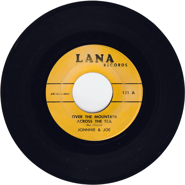 Johnnie & Joe - Over The Mountain Across The Sea / Shortening Bread (LANA label Version)