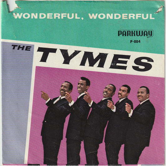 The Tymes - Wonderful! Wonderful! / Come With Me To The Sea (w/PS)