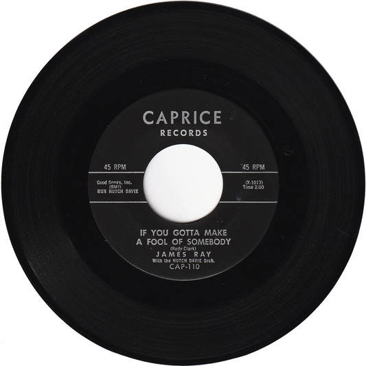 James Ray - If You Gotta Make A Fool Of Somebody / It's Been A Drag