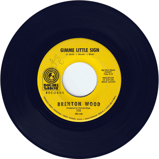 Brenton Wood - Gimme Little Sign / I Think You've Got Your Fools Mixed Up