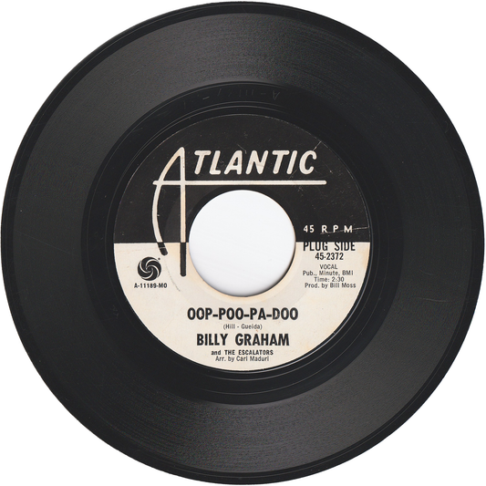 Billy Graham & The Escalators - Oop-Poo-Pa-Doo / East 24th Ave. [Promo, Styrene, MR - Monarch Pressing]