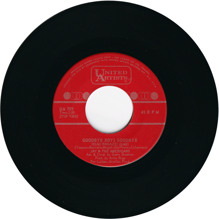Jay & The Americans - Come A Little Bit Closer / Goodbye Boys Goodbye (Ciao Ragazzi Ciao) [Canada]