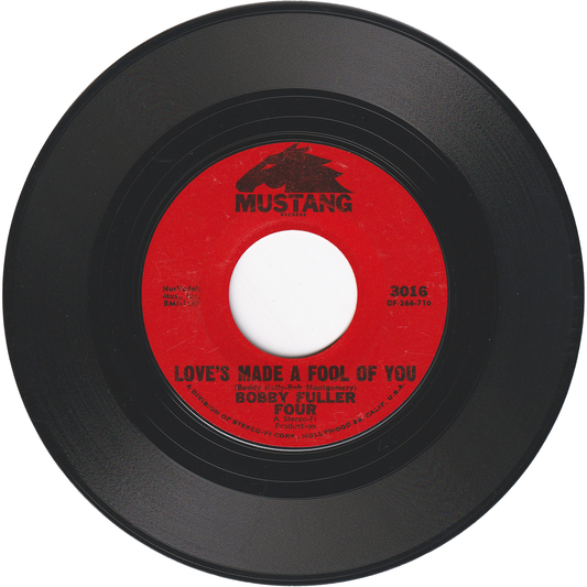 Bobby Fuller Four - Love's Made A Fool of You / Don't Ever Let Me Know