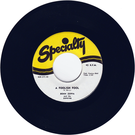 Benn Zeppa & The Zephyrs - A Foolish Fool / Baby I Need [Re-Issue]