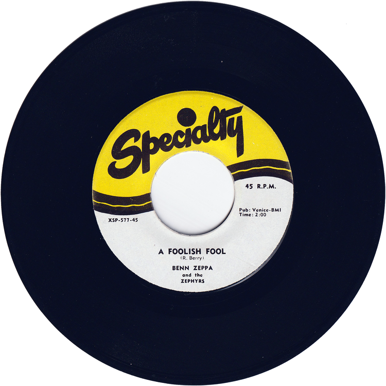 Benn Zeppa & The Zephyrs - A Foolish Fool / Baby I Need [Re-Issue]