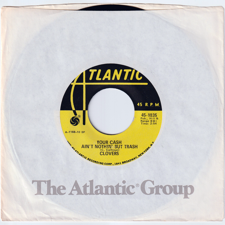 The Clovers - Your Cash Ain't Nothin' But Trash / I've Got
