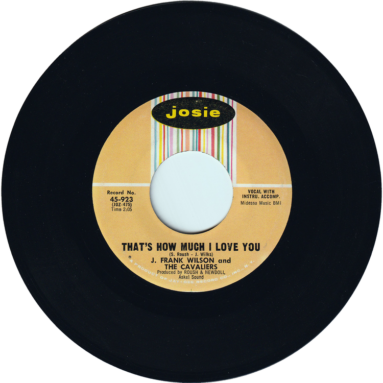 J. Frank Wilson & The Cavaliers - Last kiss / That's How Much I Love You