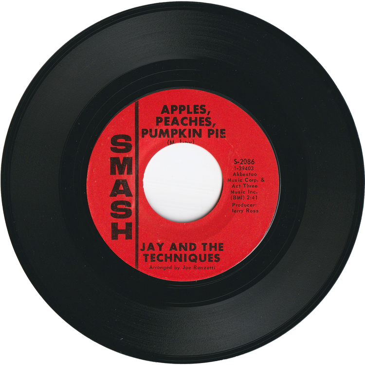 Jay & The Techniques - Apples, Peaches, Pumpkin Pie / Stronger Than Dirt