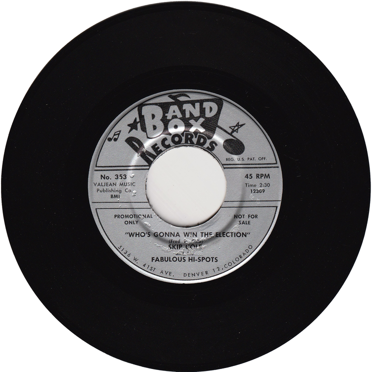 Skip Cole & his Fabulous Hi-Spots - Twist & Freeze / Who's Gonna Win The Election [Promo]