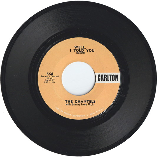 The Chantels - Well, I Told You / Still [Styrene, Monarch Pressing]