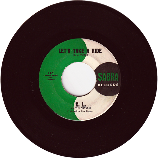 C. L. & The Pictures - Let's Take A Ride / I'm Asking Forgiveness [SABRE Label]