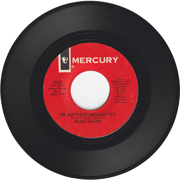 Blues Magoos - (We Ain't Got) Nothin' Yet / Gotta Get Away [Styrene, Mercury Pressing]