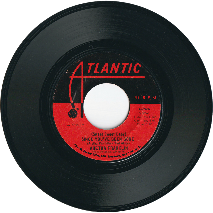 Aretha Franklin - (Sweet Sweet Baby) Since You've Been Gone / Ain't No Way [Styrene, Shelley Products Pressing]