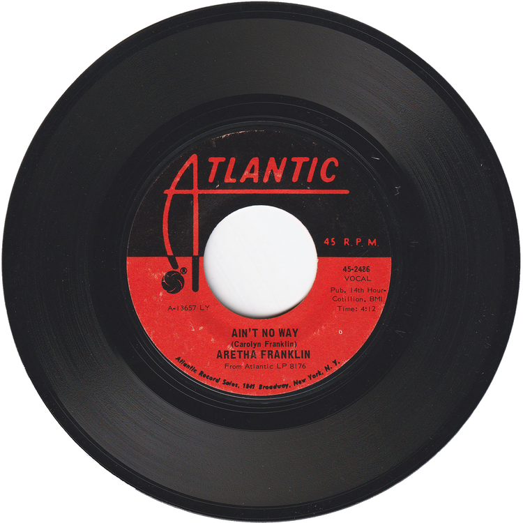 Aretha Franklin - (Sweet Sweet Baby) Since You've Been Gone / Ain't No Way [Styrene, Shelley Products Pressing]