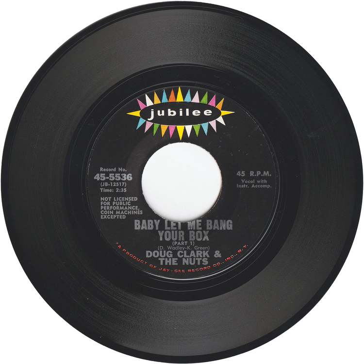 Doug Clark & The Nuts - Baby Let Me Bang Your Box Part 1 / Baby Let Me Bang Your Box Part 2 [Styrene, Monarch Pressing]