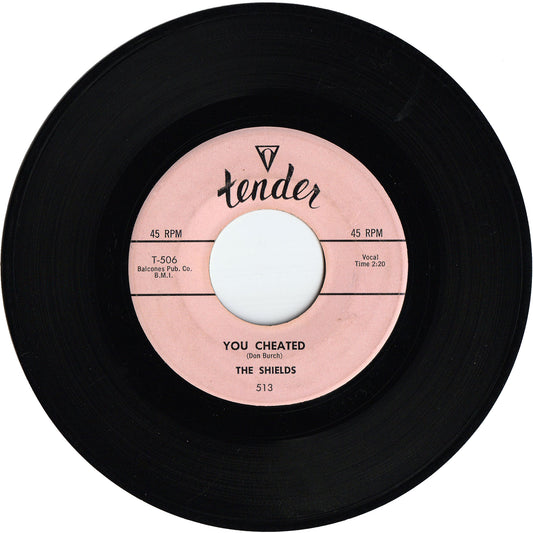 The Shields - You Cheated / That's The Way It's Gonna Be [TENDER label]