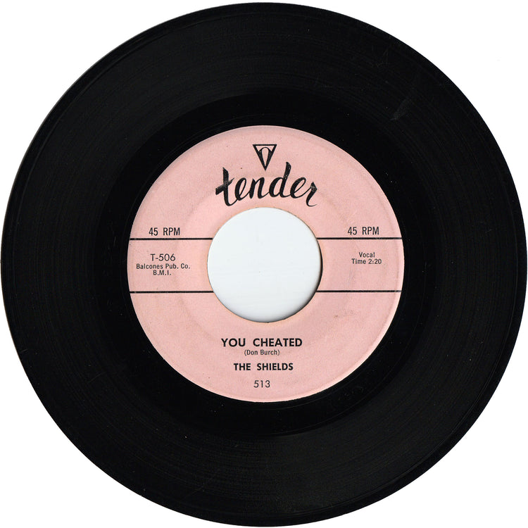 The Shields - You Cheated / That's The Way It's Gonna Be [TENDER label]