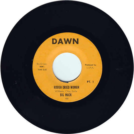 Big Mack - Rough Dried Woman Part 1 / Rough Dried Woman Part 2 [DAWN Label]