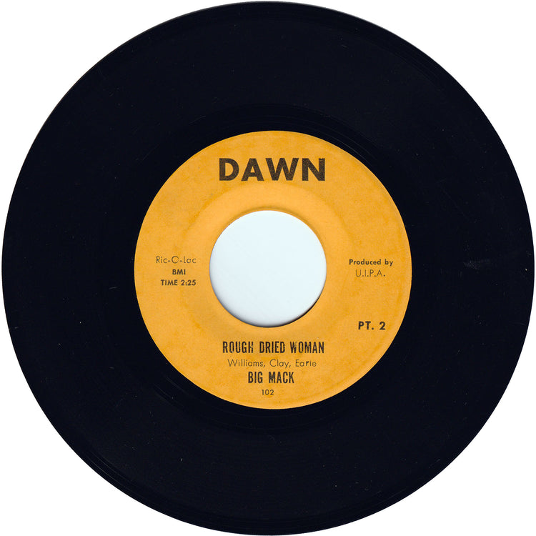 Big Mack - Rough Dried Woman Part 1 / Rough Dried Woman Part 2 [DAWN Label]
