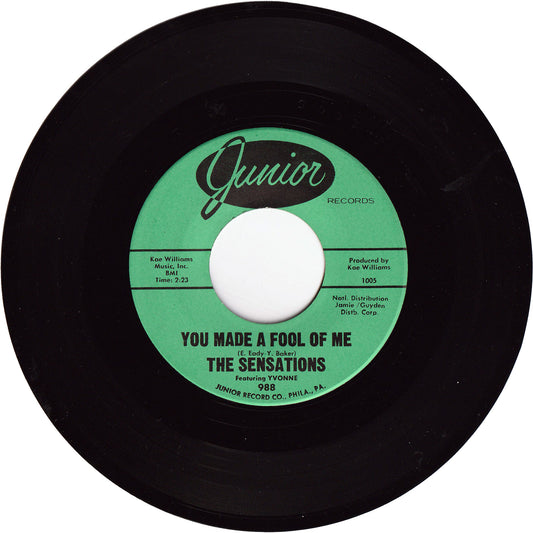 The Sensations - You Made A Fool Of Me / That's What You Gotta Do
