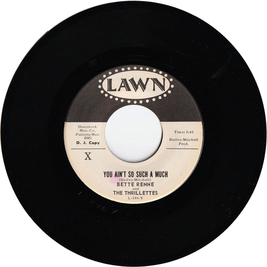 Bette Renne & The Thrillettes - You Ain't So Such A Much / Your Kinda Love [Promo]