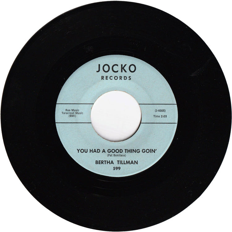 Bertha Tillman - You Had A Good Thing Goin' / What Am I Trying To Prove