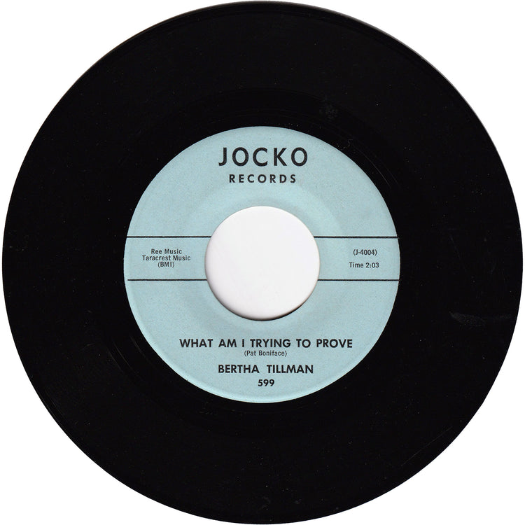 Bertha Tillman - You Had A Good Thing Goin' / What Am I Trying To Prove