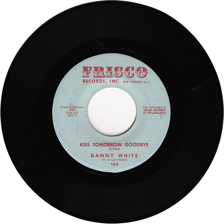 Danny White - Kiss Tomorrow Goodbye / The Little Bitty Things [Monarch Pressing]