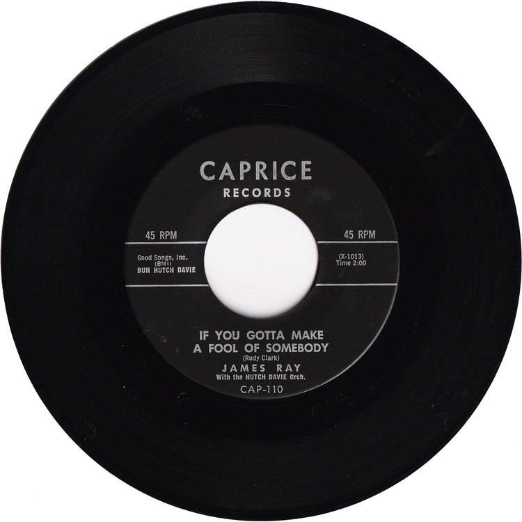 James Ray - If You Gotta Make A Fool Of Somebody / It's Been A Drag