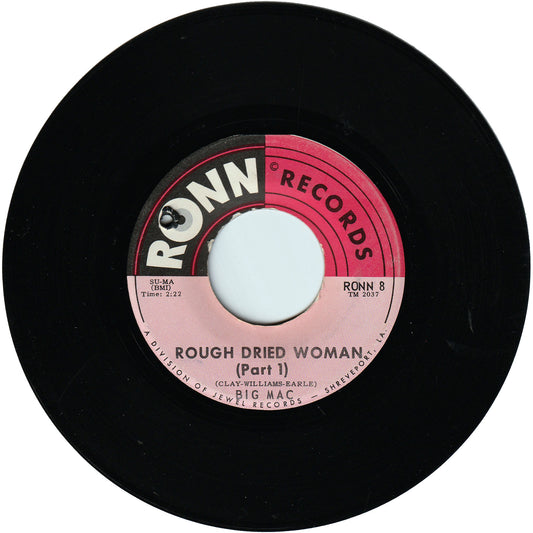 Big Mack - Rough Dried Woman Part 1 / Rough Dried Woman Part 2 [RONN Label]