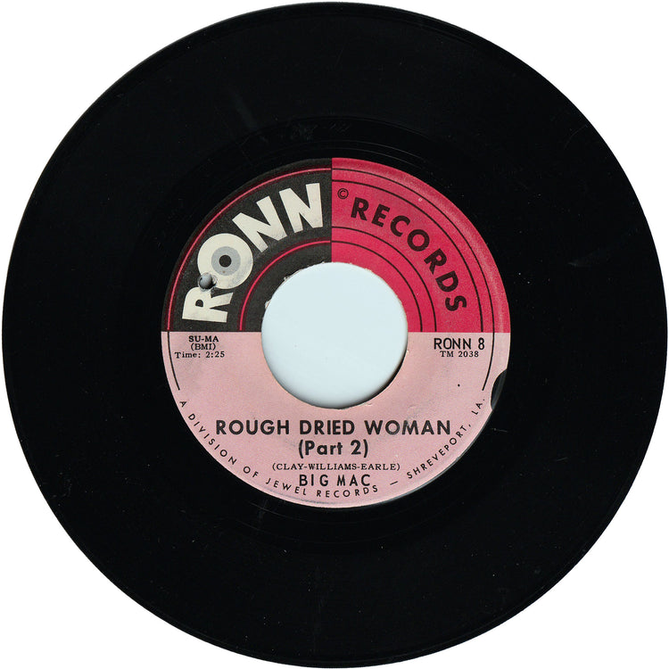 Big Mack - Rough Dried Woman Part 1 / Rough Dried Woman Part 2 [RONN Label]