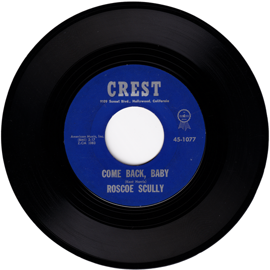 Roscoe Scully - Come Back, Baby / How Come My Dog Don't Bark
