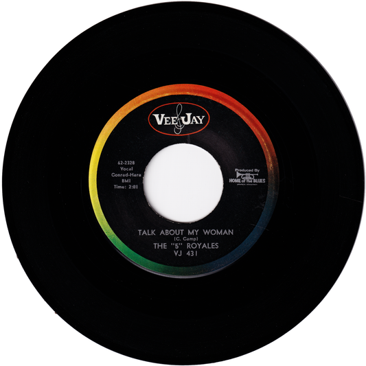 The Five Royales - Talk About My Woman / Help Me Somebody