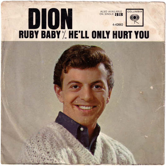 Dion - Ruby Baby / He'll Only Hurt You (w/PS)