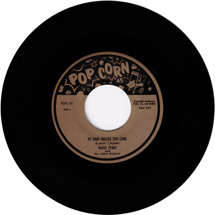 Mamie Perry - My Baby Waited Too Long / I'm Hurted (POPCORN Re-Issue)